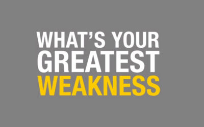 What’s Your Greatest Weakness?